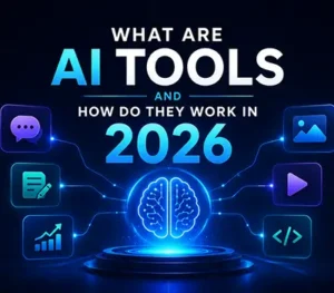 What Are AI Tools and How Do They Work in 2026